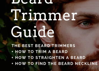 The Best Beard Trimmers | Men’s Hairstyle Trends