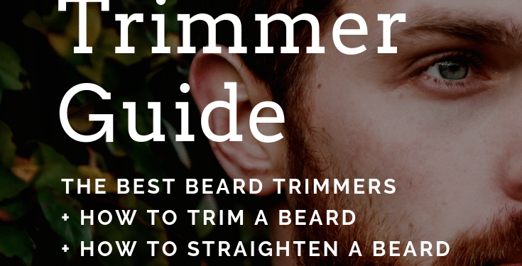 The Best Beard Trimmers | Men’s Hairstyle Trends