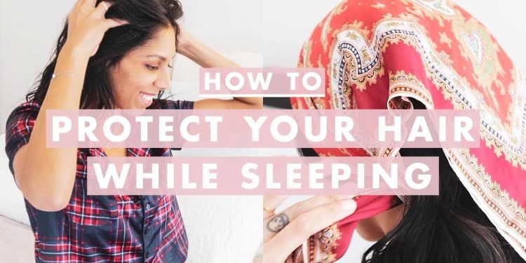 How To Protect Your Hair While Sleeping