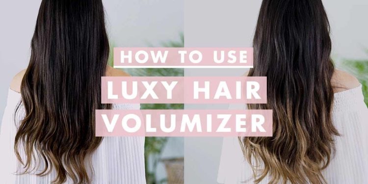 How To Use: Luxy Hair Volumizer Weft