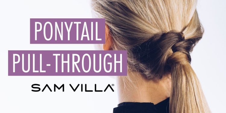 Ponytail Pull-Through – Adding Interest to a Ponytail