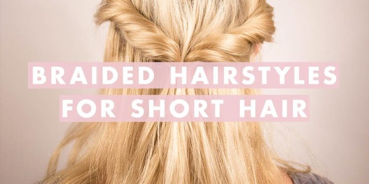 Braided Hairstyles for Short Hair