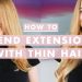 How To Blend Hair Extensions With Thin Hair