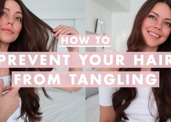 How To Prevent Your Hair From Tangling