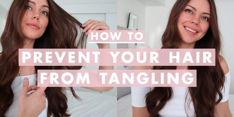 How To Prevent Your Hair From Tangling