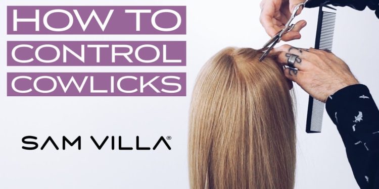 How to Control a Cowlick – Blowdry and Texturizing Tips